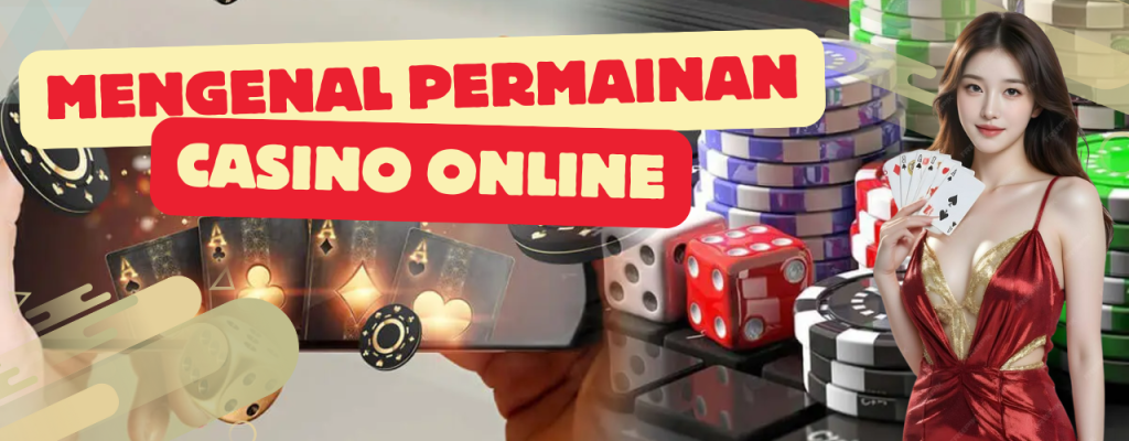 Mengenal permainan casino online