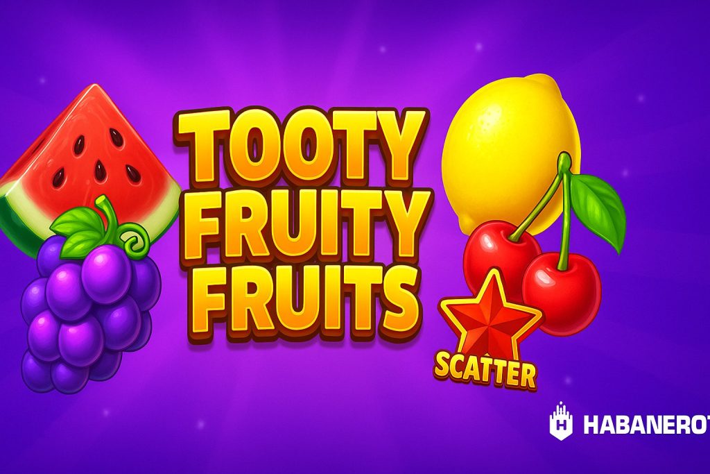 🍉 Tooty Fruity Fruits: Slot Buah-Buahan Ceria dengan Cuan Maksimal dari Habanero!