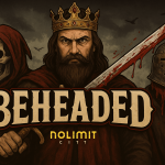 Beheaded: Slot Online Brutal dengan Tema Eksekusi dari Nolimit City